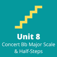 Unit 8 Concert Bb Major Scale & Half-Steps